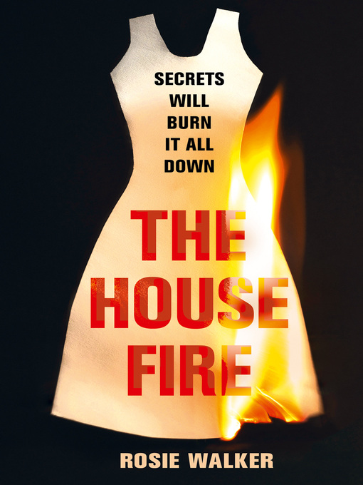 Title details for The House Fire by Rosie Walker - Available